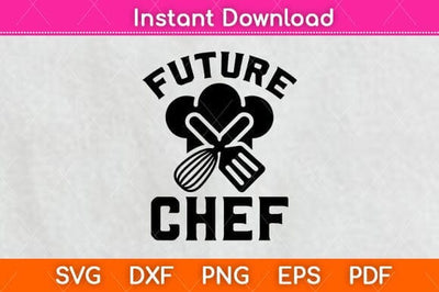 Future Chef Funny Professional Cook Kitchen Svg Design SVG artprintfile 