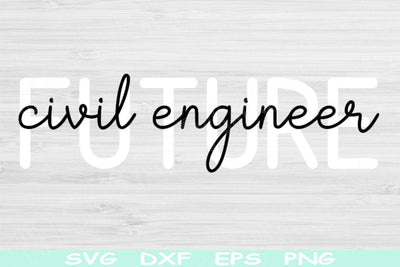 Future Civil Engineer Svg Dxf Png Eps Cut Files, Civil Engineering Svg, Engineering Student Svg Files For Cricut Silhouette Tumbler Designs SVG TiffsCraftyCreations 