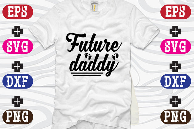Future daddy SVG Nurstore 