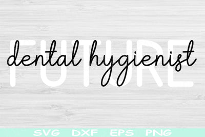 Future Dental Hygienist Svg Dxf Png Cut Files, Dental Assistant Svg, Dental Svg Files For Cricut, Dentistry Svg Silhouette Digital Designs SVG TiffsCraftyCreations 