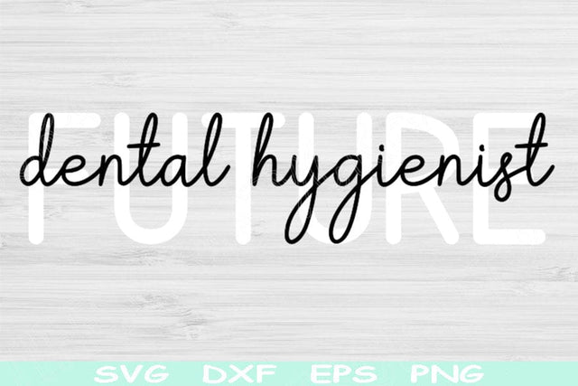 Future Dental Hygienist Svg Dxf Png Cut Files, Dental Assistant Svg, Dental Svg Files For Cricut, Dentistry Svg Silhouette Digital Designs SVG TiffsCraftyCreations 