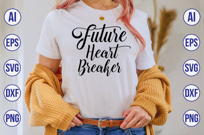 Future Heart Breaker svg SVG nirmal108roy 