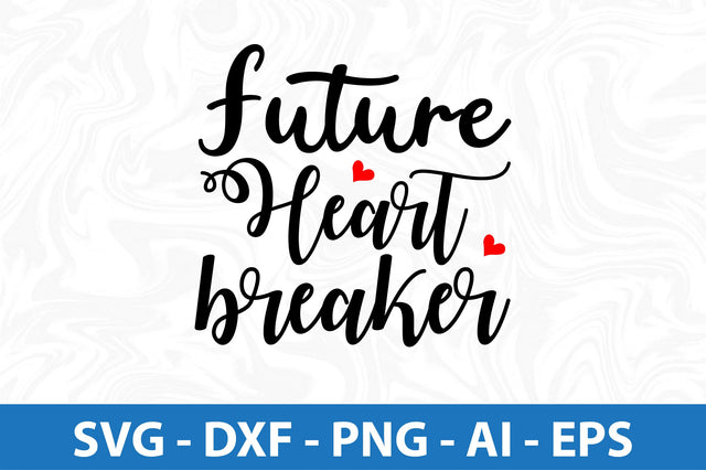 Future heart breaker svg SVG orpitasn 