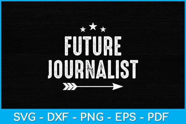Future Journalist Student Reporter Svg Design SVG artprintfile 