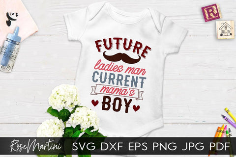 Future Ladies Man Current Mama's Boy SVG file for cutting machines Cricut Silhouette SVG PNG Valentine's Day Baby Boy SVG SVG RoseMartiniDesigns 