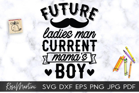 Future Ladies Man Current Mama's Boy SVG file for cutting machines Cricut Silhouette SVG PNG Valentine's Day Baby Boy SVG SVG RoseMartiniDesigns 