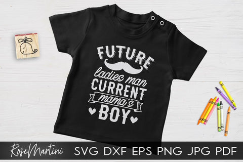 Future Ladies Man Current Mama's Boy SVG file for cutting machines Cricut Silhouette SVG PNG Valentine's Day Baby Boy SVG SVG RoseMartiniDesigns 