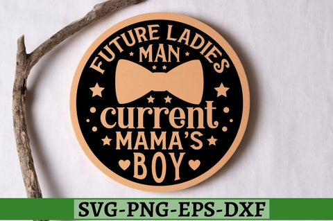 Future ladies man current mama's boy SVG, Future ladies man current mama's boy SVG DESIGNISTIC 
