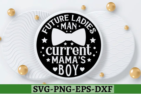 Future ladies man current mama's boy SVG, Future ladies man current mama's boy SVG DESIGNISTIC 