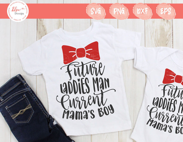 Future Ladies Man Current Mama's Boy - SVG, PNG, DXF, EPS SVG Elsie Loves Design 