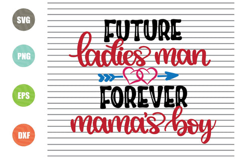 Future Ladies Man Forever Mama's Boy (1) Svg Png Dxf Eps File SVG Artstoredigital 