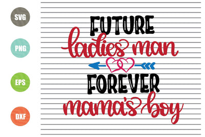 Future Ladies Man Forever Mama's Boy (1) Svg Png Dxf Eps File SVG Artstoredigital 