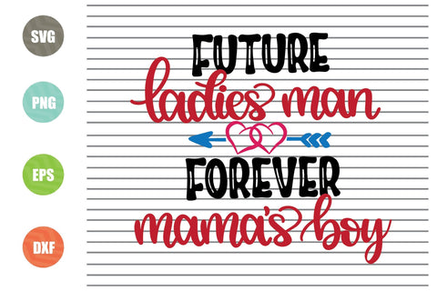 Future Ladies Man Forever Mama's Boy (1) Svg Png Dxf Eps File SVG Artstoredigital 