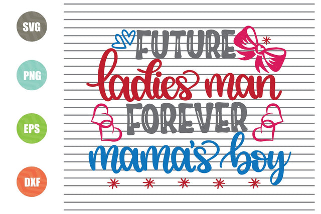 Future Ladies Man Forever Mama's Boy (2) Svg Png Dxf Eps File SVG Artstoredigital 