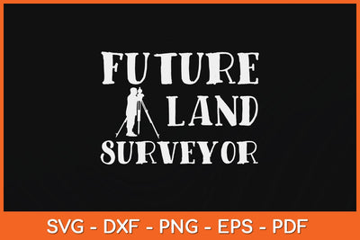 Future Land Surveyor Svg Design SVG artprintfile 