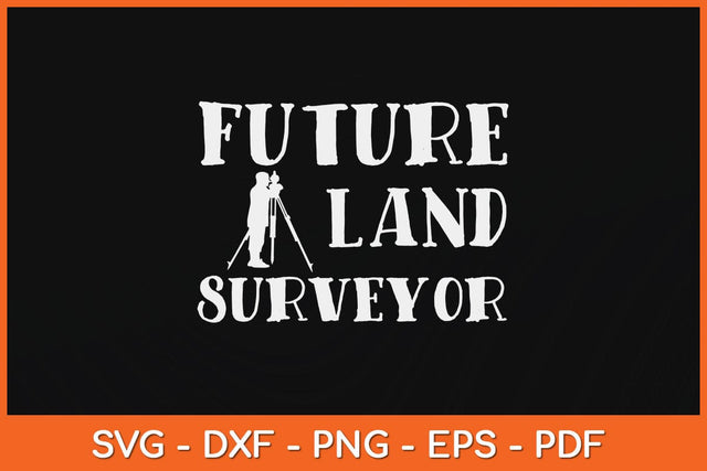 Future Land Surveyor Svg Design SVG artprintfile 