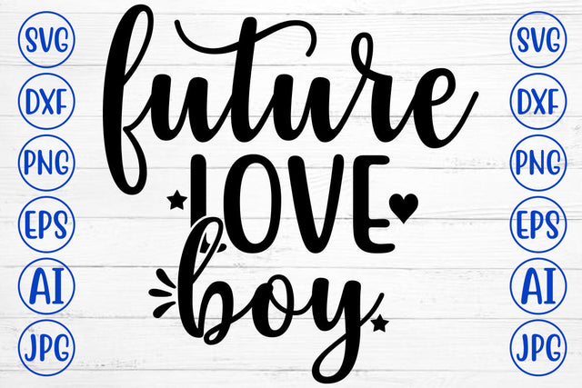 FUTURE LOVE BOY SVG Cut File SVG Syaman 