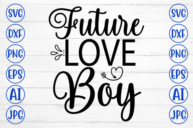 Future Love Boy SVG Cut File SVG Syaman 
