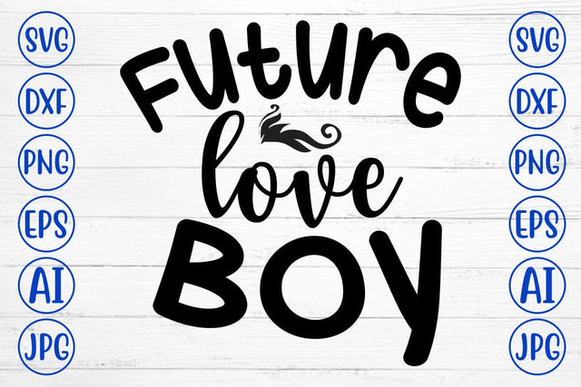 Future Love Boy SVG Cut File SVG Syaman 