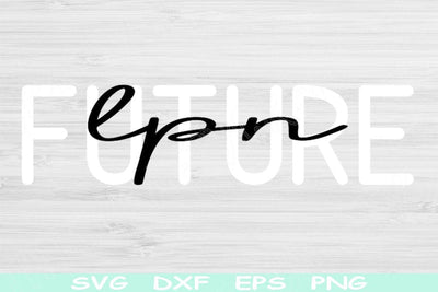 Future LPN Svg Png Cut Files, Licensed Practical Nurse Svg, Nurse Shirt Svg Files For Cricut, Nursing Student Svg Silhouette Digital Designs SVG TiffsCraftyCreations 