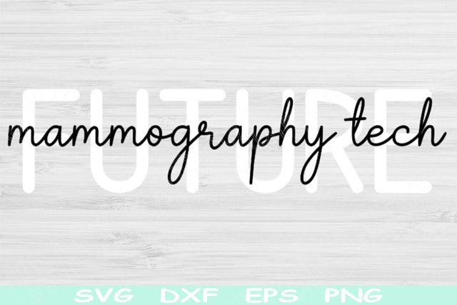 Future Mammography Tech Svg Png Cut Files, Mammogram Svg, Mammographer Svg Files For Cricut, Radiology Tech Svg Silhouette Digital Designs SVG TiffsCraftyCreations 
