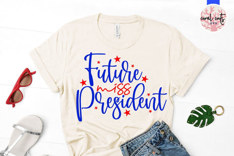 Future miss president - US Election SVG EPS DXF PNG SVG CoralCutsSVG 