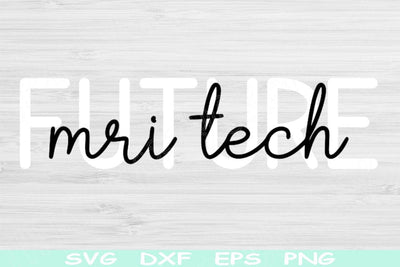 Future MRI Tech Svg Dxf Png Cut Files, MRI Technologist Svg, Radiology Tech Svg Files For Cricut, Radiologist Svg Silhouette Digital Designs SVG TiffsCraftyCreations 