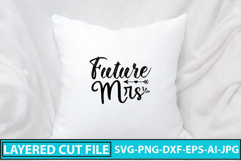 Future Mrs SVG Cut File SVG Syaman 