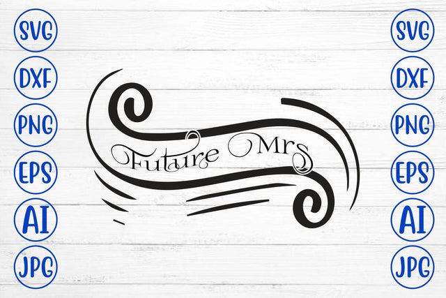 Future Mrs SVG Cut File SVG Syaman 