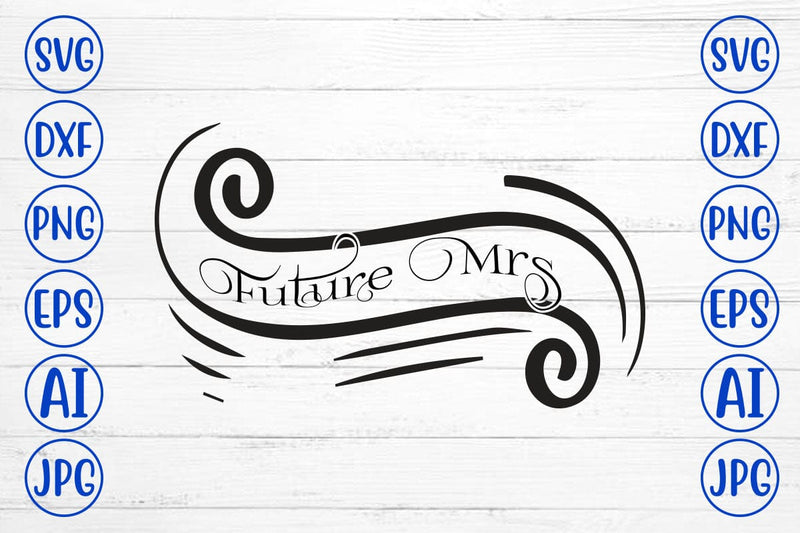 Future Mrs SVG Cut File SVG Syaman 