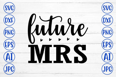 Future Mrs SVG Cut File SVG Syaman 