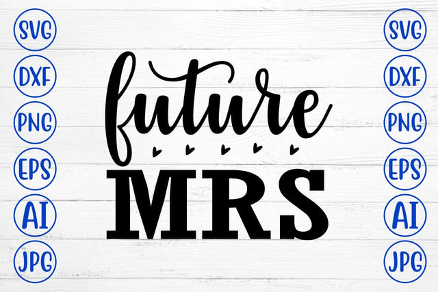Future Mrs SVG Cut File SVG Syaman 