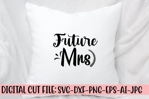 Future Mrs SVG Cut File SVG Syaman 