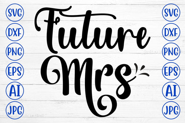 Future Mrs SVG Cut File SVG Syaman 