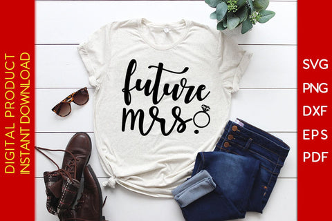 Future Mrs. SVG PNG PDF Cut File SVG Creativedesigntee 