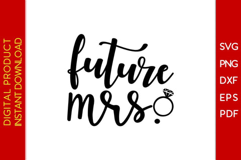 Future Mrs. SVG PNG PDF Cut File SVG Creativedesigntee 