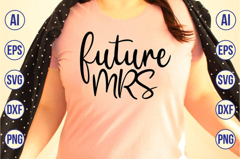 Future Mrs svg SVG nirmal108roy 