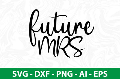 Future Mrs svg SVG nirmal108roy 