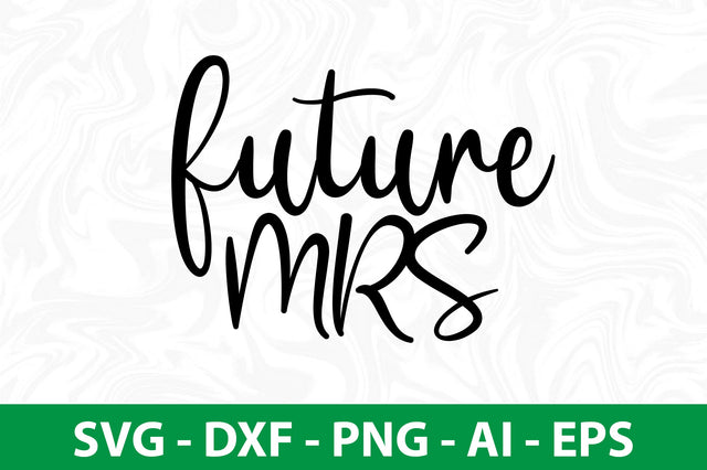 Future Mrs svg SVG nirmal108roy 