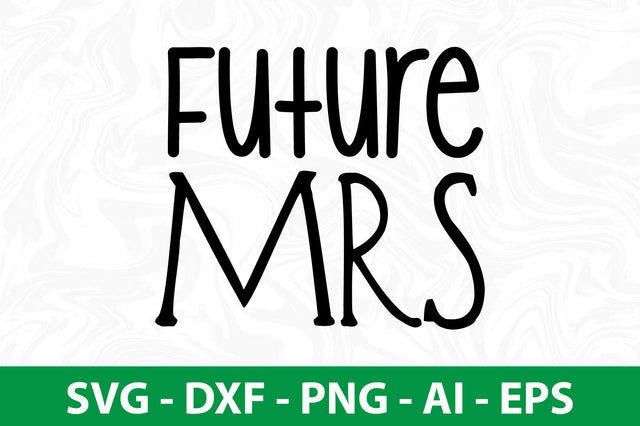 Future Mrs svg SVG nirmal108roy 