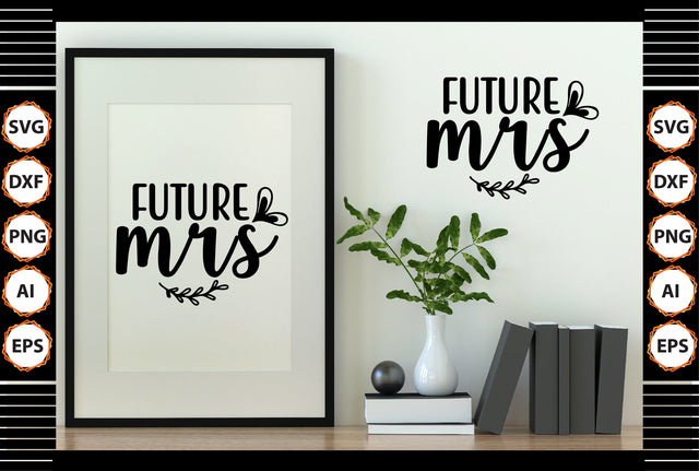 Future Mrs svg SVG shah alam 