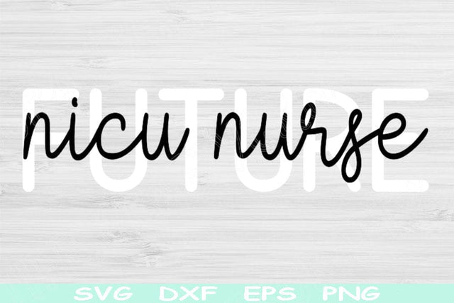 Future NICU Nurse Svg Png Cut Files, Pediatric Nurse Svg, Neonatal Nurse Svg Files For Cricut, Nurse Shirt Svg Silhouette Digital Designs SVG TiffsCraftyCreations 