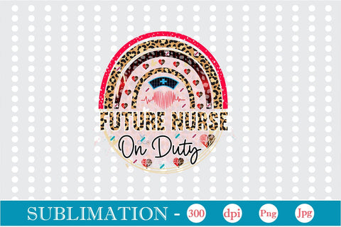 Future Nurse On Duty Sublimation SVGs,Quotes and Sayings,Food & Drink,On Sale, Print & Cut Sublimation DesignPlante 503 