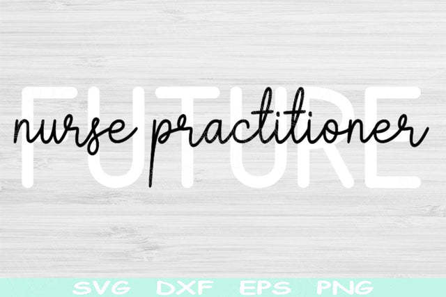 Future Nurse Practitioner Svg Png Cut Files, Nursing Student Svg, Nurse Svg Files For Cricut, Nursing School Svg Silhouette Digital Designs SVG TiffsCraftyCreations 