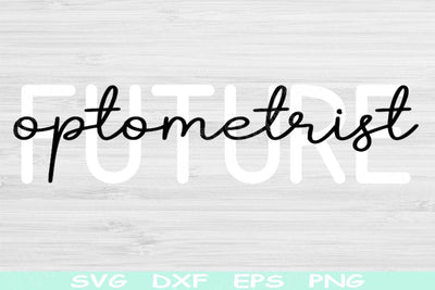 Future Optometrist Svg Dxf Png Cut File, Optometry Svg, Eye Doctor Svg Files For Cricut, Optician Svg Silhouette Digital Sublimation Designs SVG TiffsCraftyCreations 
