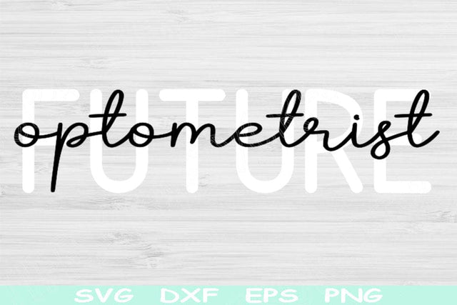 Future Optometrist Svg Dxf Png Cut File, Optometry Svg, Eye Doctor Svg Files For Cricut, Optician Svg Silhouette Digital Sublimation Designs SVG TiffsCraftyCreations 