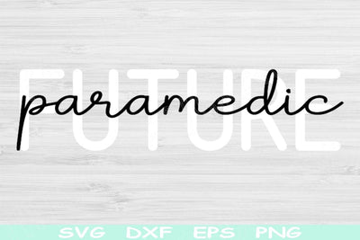 Future Paramedic Svg Dxf Png Cut Files, EMT Svg, First Responder Svg Files For Cricut, EMS Svg Silhouette Digital Designs, Medic Sublimation SVG TiffsCraftyCreations 