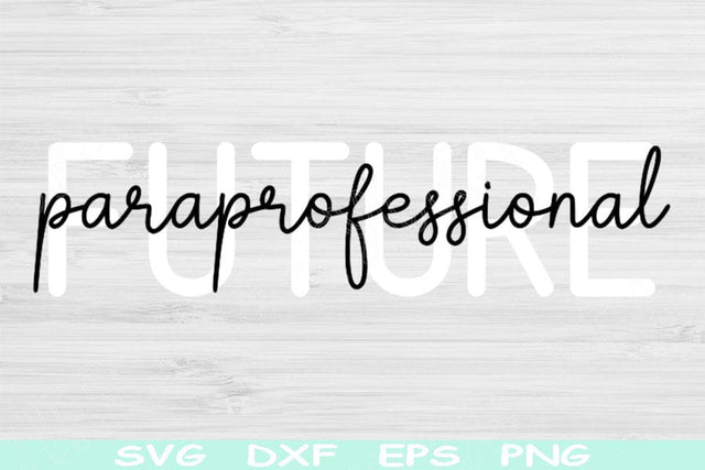 Future Paraprofessional Svg Dxf Png Cut File, Para Svg, Teacher Aide Svg Files For Cricut, Teachers Assistant Svg Silhouette Digital Designs SVG TiffsCraftyCreations 