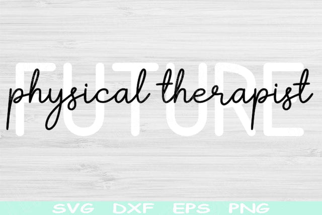 Future Physical Therapist Svg Png Cut Files, Physical Therapy Svg, PT Svg Files For Cricut, Therapist Shirt Svg Silhouette Digital Designs SVG TiffsCraftyCreations 