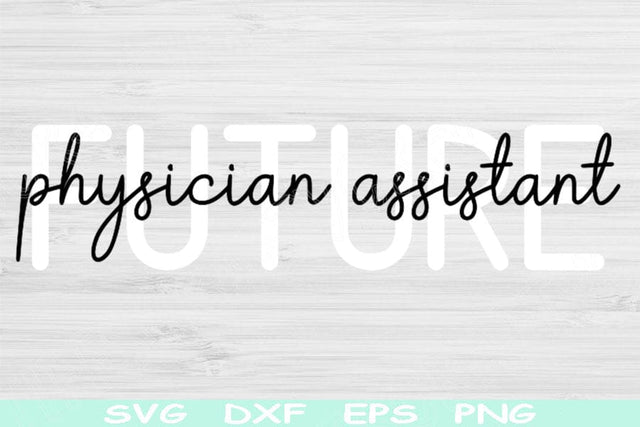 Future Physician Assistant Svg Dxf Png Cut Files, PA Svg, Physician Assistant Shirt Svg Files For Cricut, PA Student Svg Silhouette Designs SVG TiffsCraftyCreations 